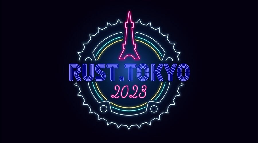 RUST. TOKYO 2023 サムネイル画像